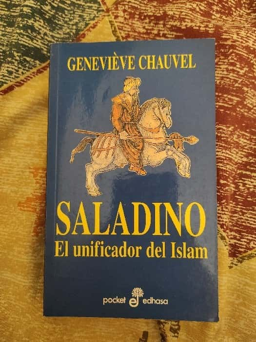 Explorando la Grandeza de Saladino: Reseña de «Saladino – El Unificador del Islam» de Genevieve Chauvel