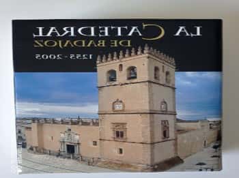Libro de segunda mano: La catedral de Badajoz 1.255 - 2.005