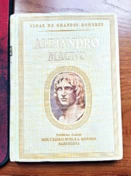 Libro de segunda mano: Vidas de grandes hombres. Alejandro Magno. Juan Palau Vera. Seix y Barral Editores 1952.