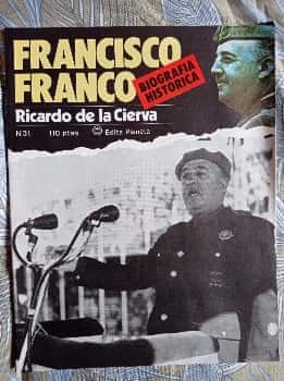 Libro de segunda mano: Biografía Histórica Francisco Franco. Ricardo de la Cierva. Editorial Planeta nº 31. 1982.