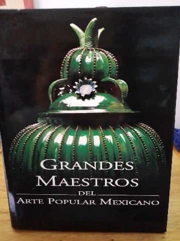 Libro de segunda mano: Grandes Maestros del arte popular mexicano