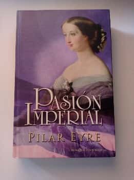Libro de segunda mano: Pasión imperial: la vida secreta de la emperatriz Eugenia de Montijo