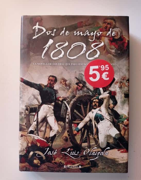 Dos de Mayo de 1808: El Alba de la Resistencia, por José Luís Olaizola