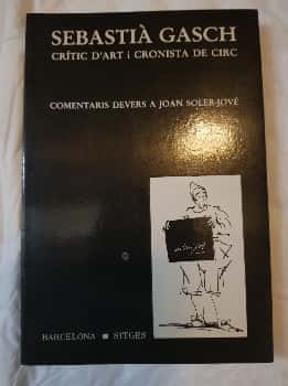 Libro de segunda mano: Sebastià Gasch: Critic dart i Cronista de Circ