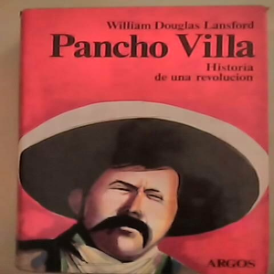 Libro de segunda mano: Pancho Villa. Historia de una revolución