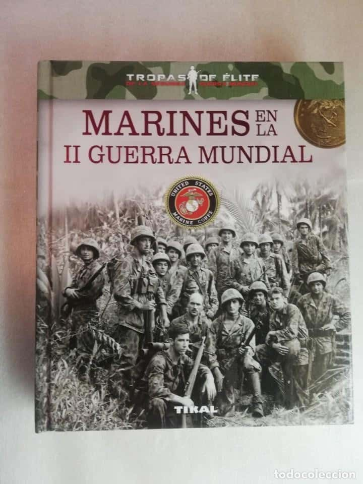 MARINES EN LA II GUERRA MUNDIAL - TROPAS DE ELITE - TAPAS DURAS