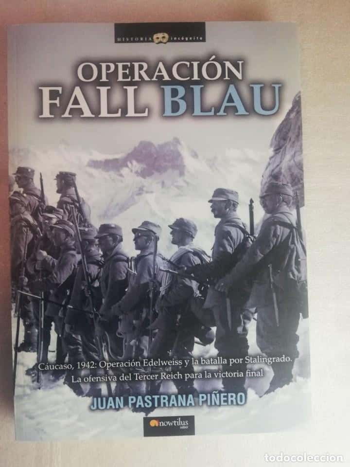 El Teatro Estratégico de la Guerra: Reseña de «Operación Fall Blau» de Juan Pastrana Piñero