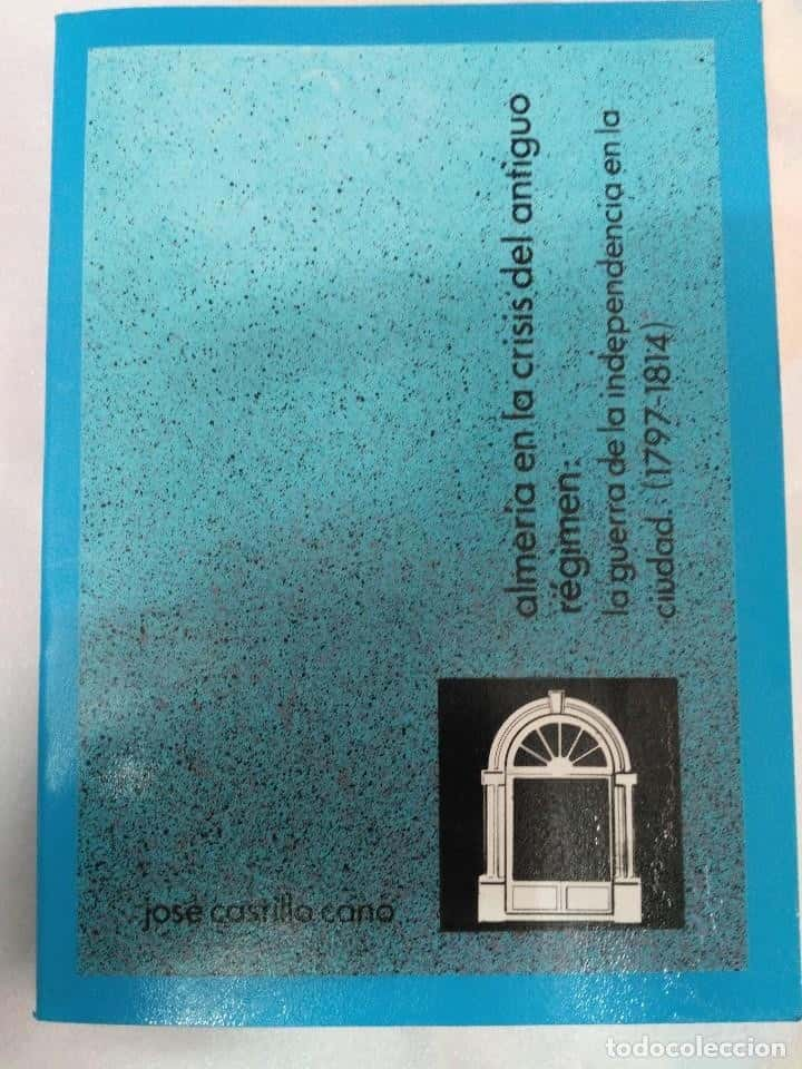 ALMERÍA EN LA CRISIS DEL ANTIGUO RÉGIMEN: LA GUERRA DE LA INDEPENDENCIA EN LA CIUDAD. (1797-1814)