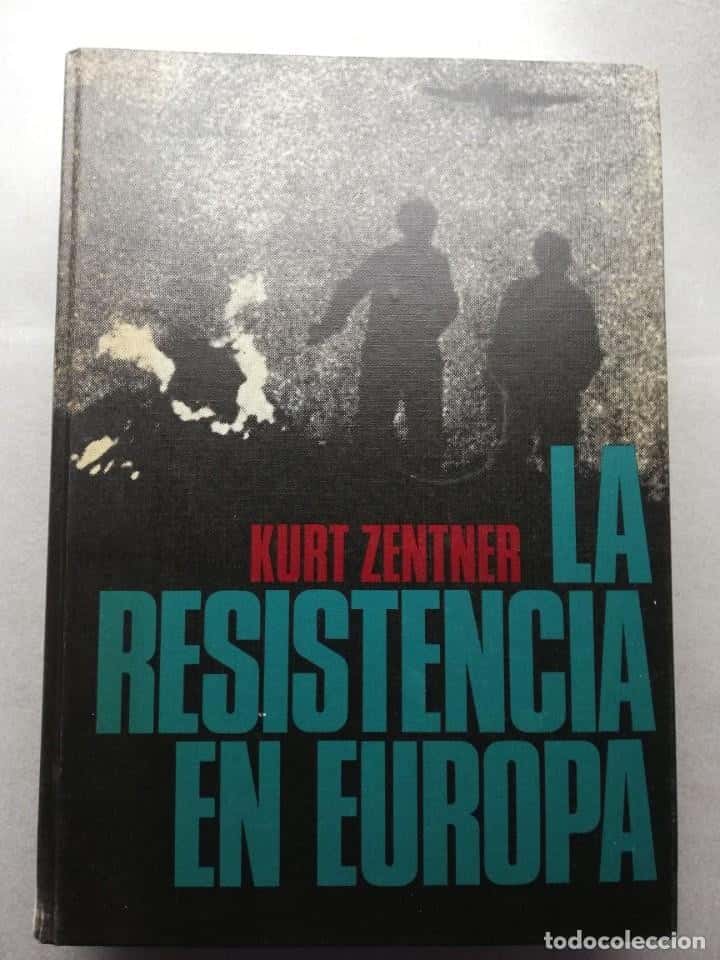 Libro de segunda mano: LA RESISTENCIA EN EUROPA - KURT ZENTNER - 1º EDIC 1970 -HISTORIA ILUSTRADA DE LA RESISTENCIA 1933-4