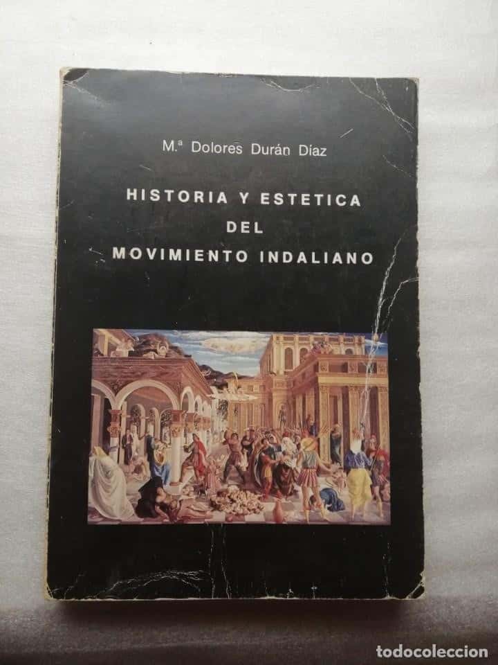 Libro de segunda mano: HISTORIA Y ESTÉTICA DEL MOVIMIENTO INDALIANO - DURAN DIAZ, Mª DOLORES PRIMERA EDICION
