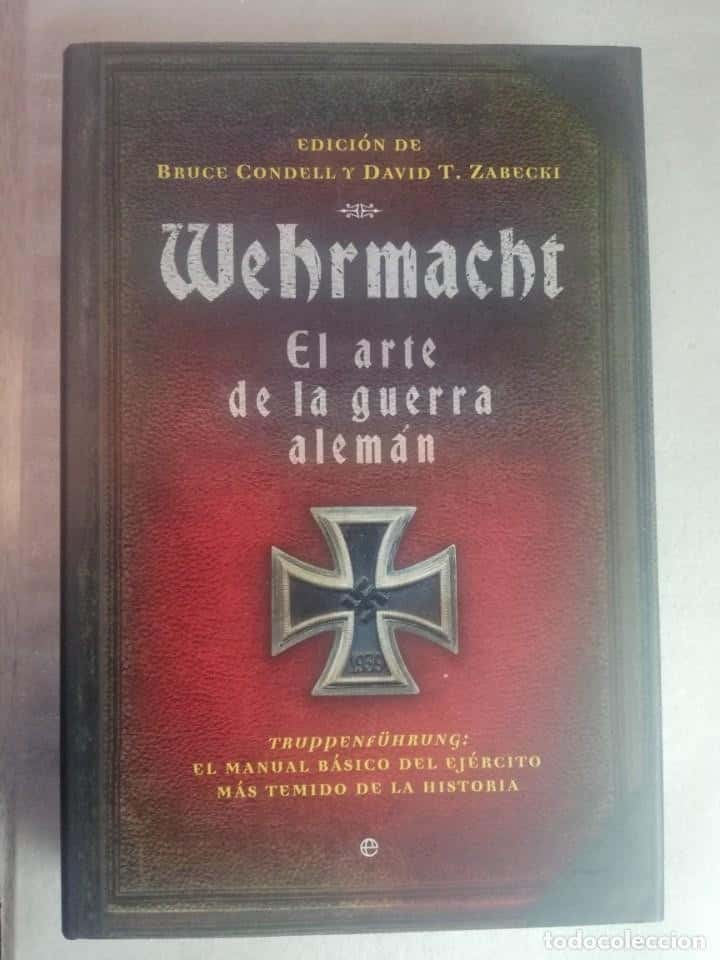 WEHRMACHT. EL ARTE DE LA GUERRA ALEMÁN