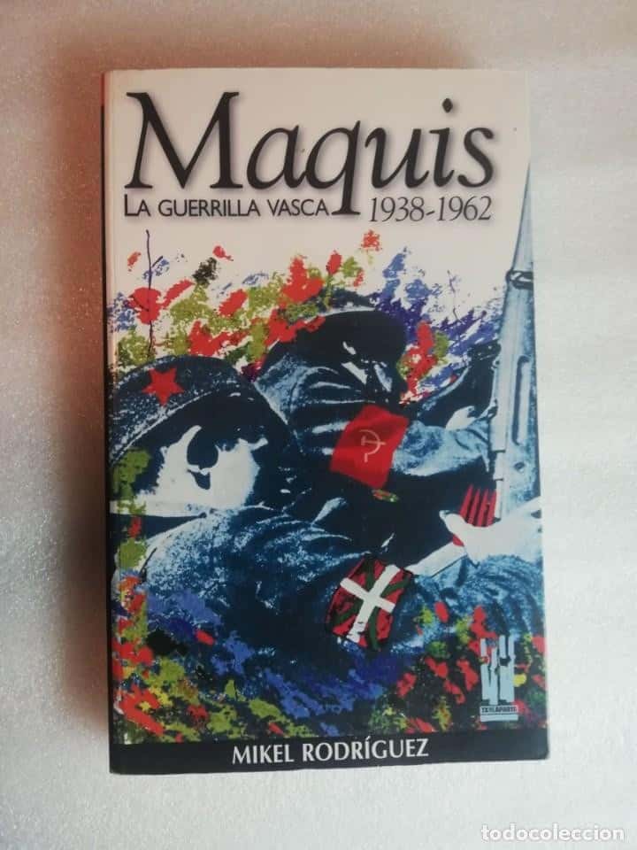 Libro de segunda mano: MAQUIS, LA GUERRILLA VASCA (1938-1962) - MIKEL RODRIGUEZ