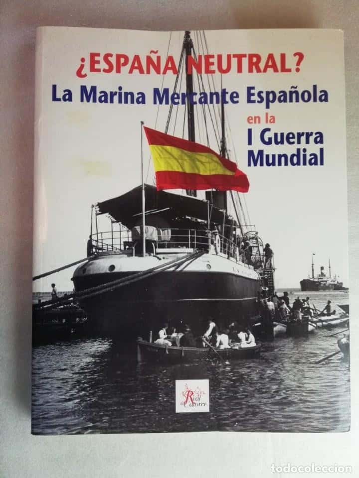 Libro de segunda mano: ¿ESPAÑA NEUTRAL? LA MARINA MERCANTE ESPAÑOLA EN LA I GUERRA MUNDIAL