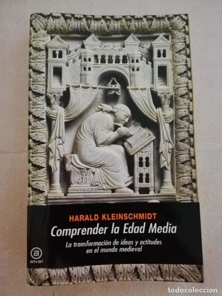 Libro de segunda mano: HARALD KLEINSCHMIDT : COMPRENDER LA EDAD MEDIA (LA TRANSFORMACIÓN DE IDEAS Y ACTITUDES...).