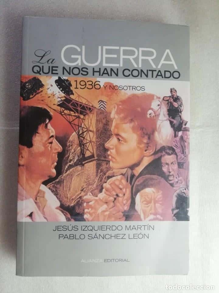 LA GUERRA QUE NOS HAN CONTADO: 1936 Y NOSOTROS - JESÚS IZQUIERDO MARTÍN