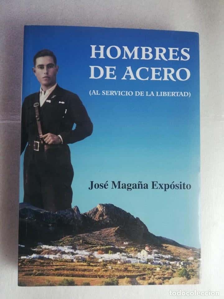Libro de segunda mano: HOMBRES DE ACERO (AL SERVICIO DE LA LIBERTAD). JOSÉ MAGAÑA EXPÓSITO. - ALMERIA ARRAEZ EDITORES