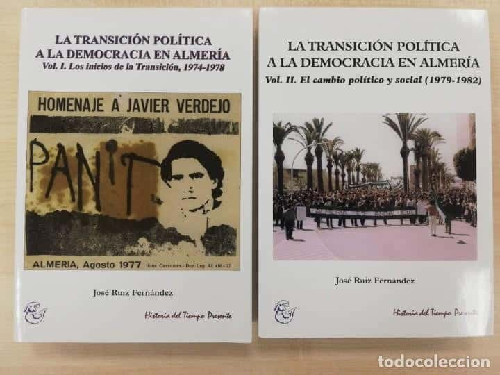 LA TRANSICIÓN POLÍTICA A LA DEMOCRACIA EN ALMERÍA. 2 TOMOS 1974 - 1982 JOSE RUIZ FERNANDEZ.