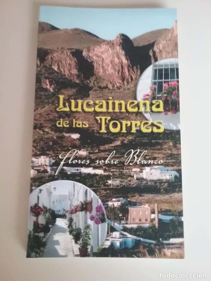 Libro de segunda mano: LUCAINENA DE LAS TORRES. (ALMERIA) Flores sobre blanco.Puri Fenoy Calvache, Juan Carlos Domínguez