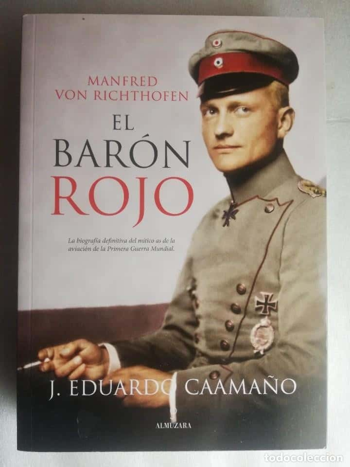 Las Hazañas Aéreas del Barón Rojo: Reseña de «Manfred von Richthofen, el Barón Rojo» por J. Eduardo Caamaño