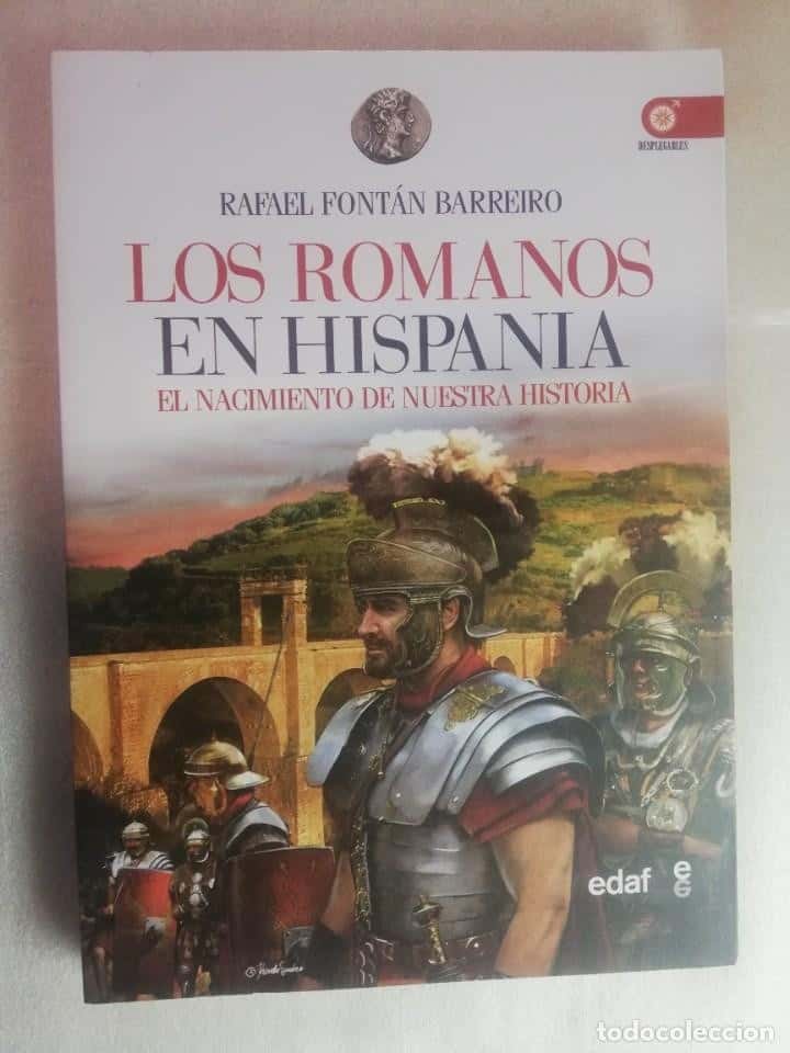 Libro de segunda mano: LOS ROMANOS EN HISPANIA. EL NACIMIENTO DE NUESTRA HISTORIA