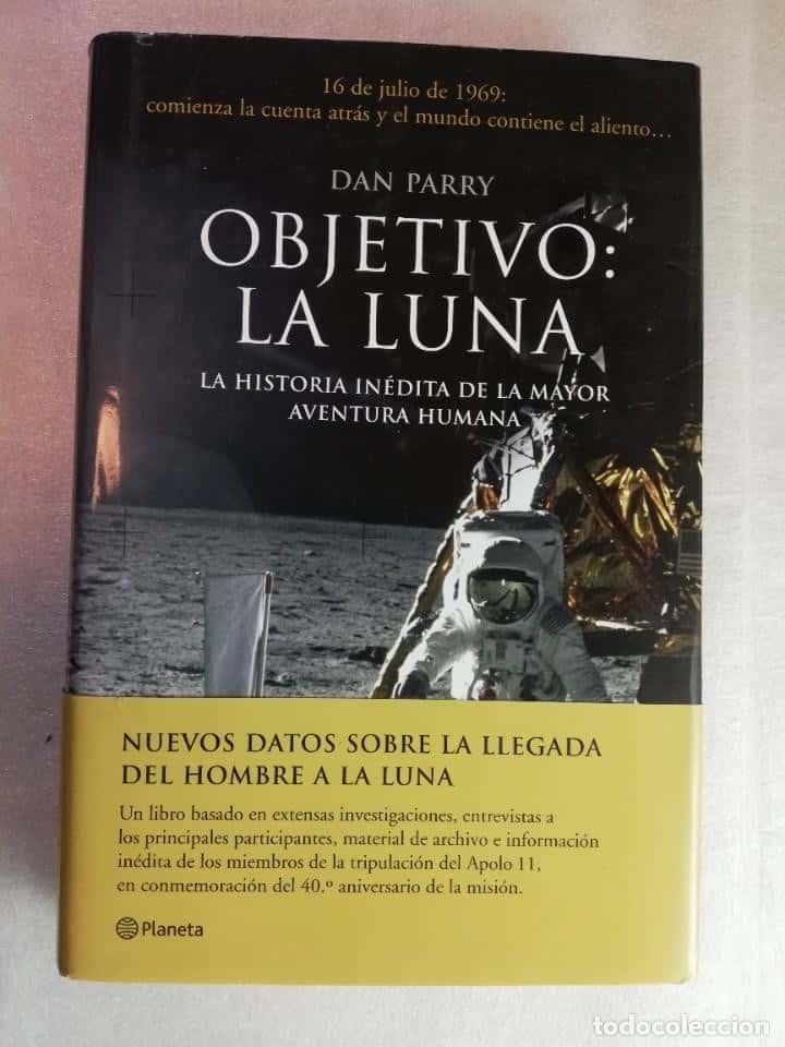 OBJETIVO: LA LUNA: LA HISTORIA OCULTA DE LA MAYOR AVENTURA HUMANA - DAN PARRY