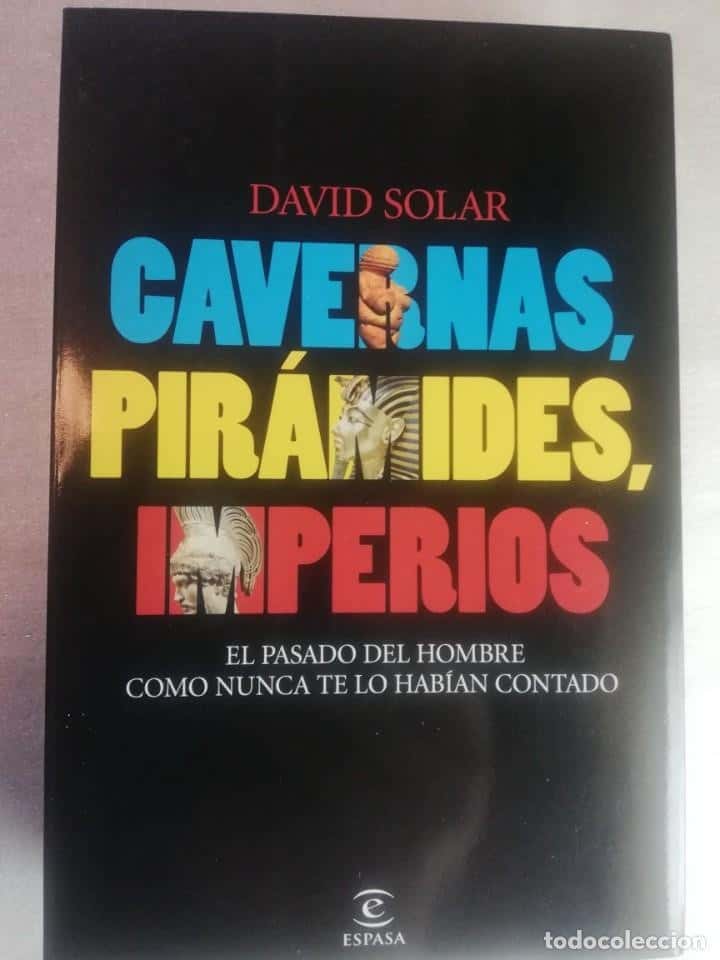 Libro de segunda mano: CAVERNAS, PIRÁMIDES, IMPERIOS - DAVID SOLAR/ ESPASA