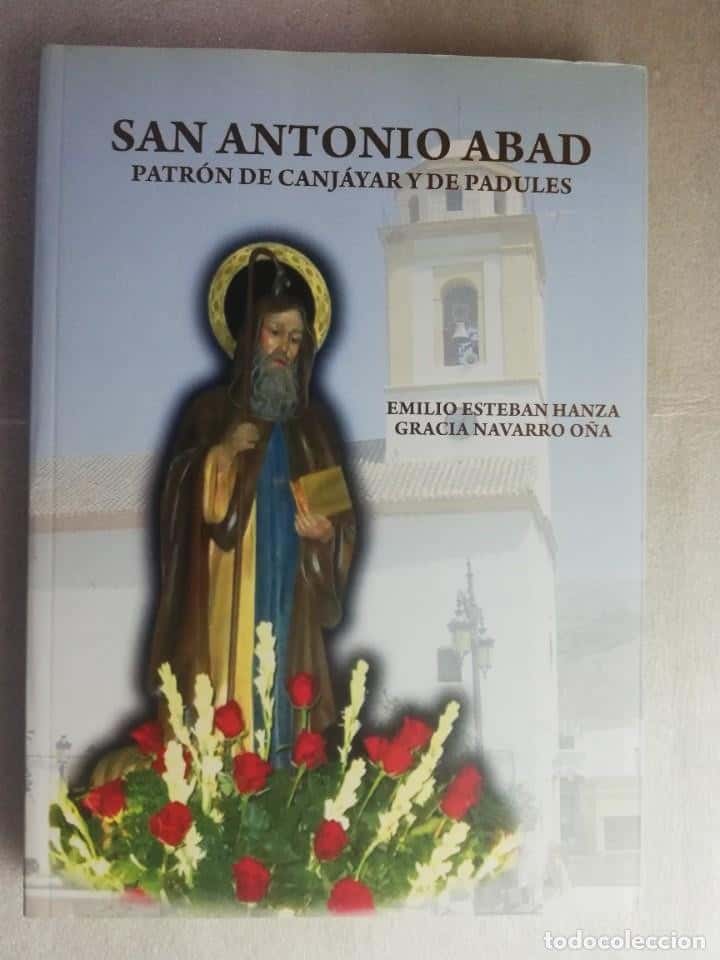 Libro de segunda mano: SAN ANTONIO ABAD PATRÓN DE CANJÁYAR Y DE PADULES EMILIO ESTEBAN HANZA - ALMERIA
