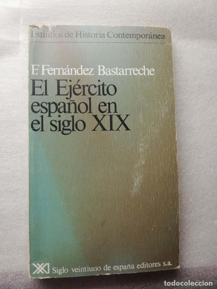 Libro de segunda mano: EL EJÉRCITO ESPAÑOL EN EL SIGLO XIX. DE F. FERNÁNDEZ BASTARRECHE - DEDICADO POR EL AUTOR