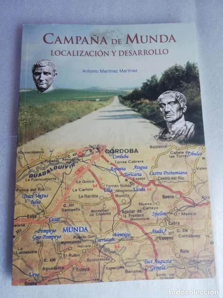 CAMPAÑA DE MUNDA . LOCALIZACIÓN Y DESARROLLO. ANTONIO MARTÍNEZ MARTÍNEZ