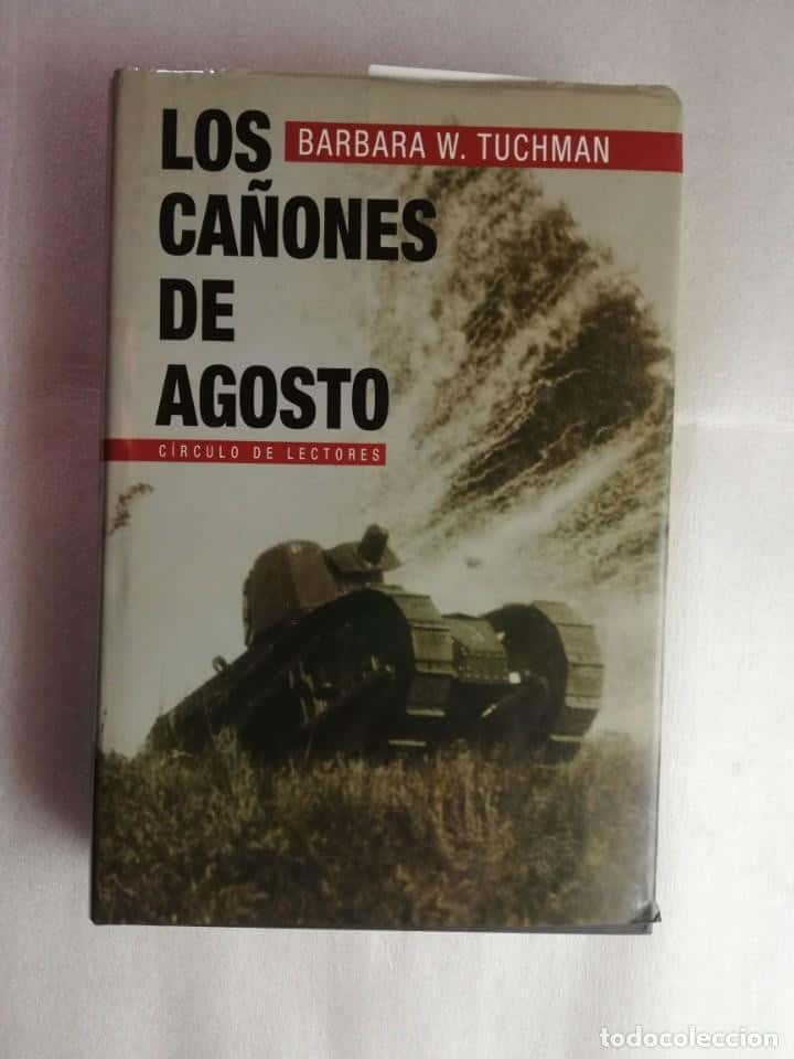 Libro de segunda mano: LOS CAÑONES DE AGOSTO - BARBARA W. TUCHMAN TAPAS DURAS