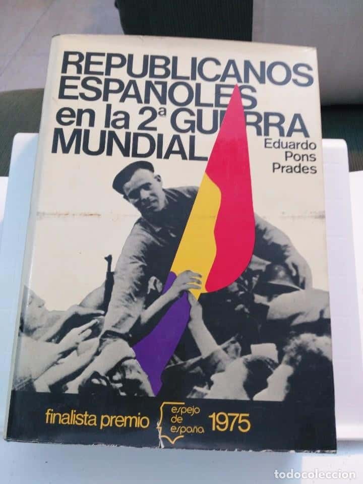 Libro de segunda mano: REPUBLICANOS ESPAÑOLES EN LA SEGUNDA GUERRA MUNDIAL. PONS PRADES (EDUARDO)