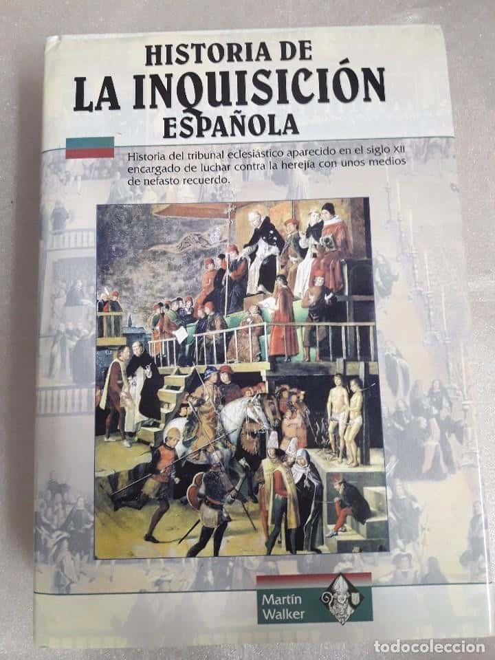 HISTORIA DE LA INQUISICIÓN ESPAÑOLA - WALKER, MARTIN