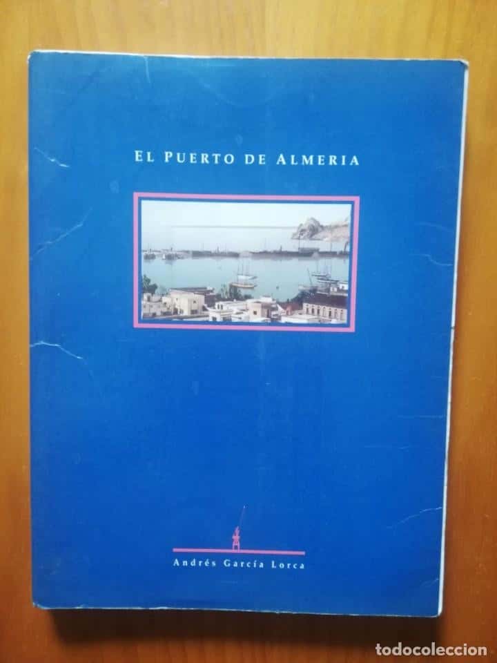 Libro de segunda mano: EL PUERTO DE ALMERÍA - ANDRÉS GARCÍA LORCA - 1990 JUNTA DEL PUERTO DE ALMERÍA DIPUTACIÓN DE ALMERÍA