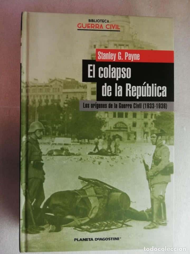 Libro de segunda mano: EL COLAPSO DE LA REPÚBLICA, LOS ORÍGENES DE LA GUERRA CIVIL (1933-1936) - STANLEY G. PAYNE