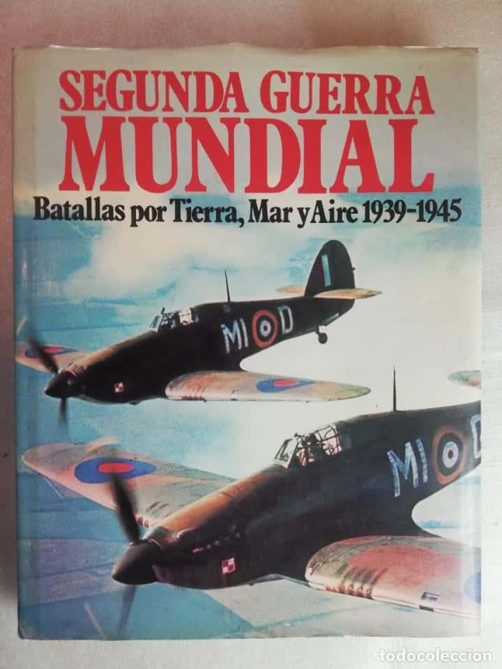 Libro de segunda mano: SEGUNDA GUERRA MUNDIAL, BATALLAS POR TIERRA, MAR Y AIRE 1939 -1945