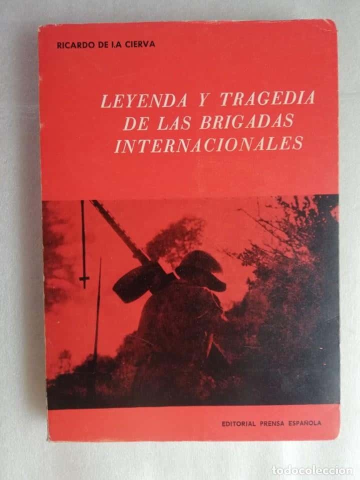 Libro de segunda mano: LEYENDA Y TRAGEDIA DE LAS BRIGADAS INTERNACIONALES RICARDO DE LA CIERVA