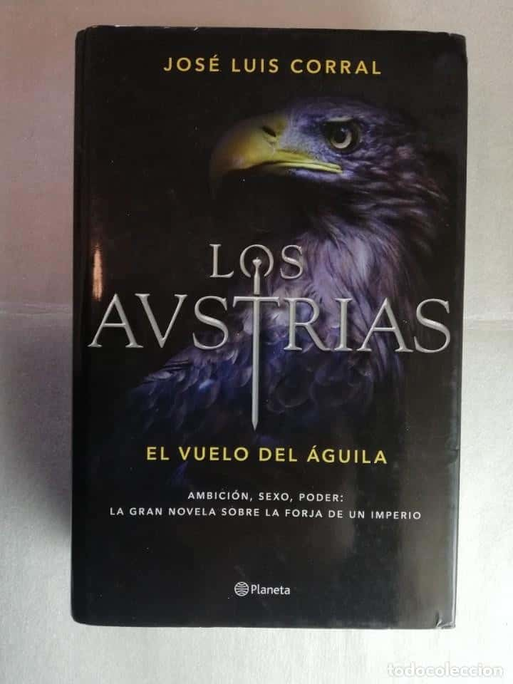 LOS AUSTRIAS. EL VUELO DEL ÁGUILA - CORRAL, JOSE LUIS