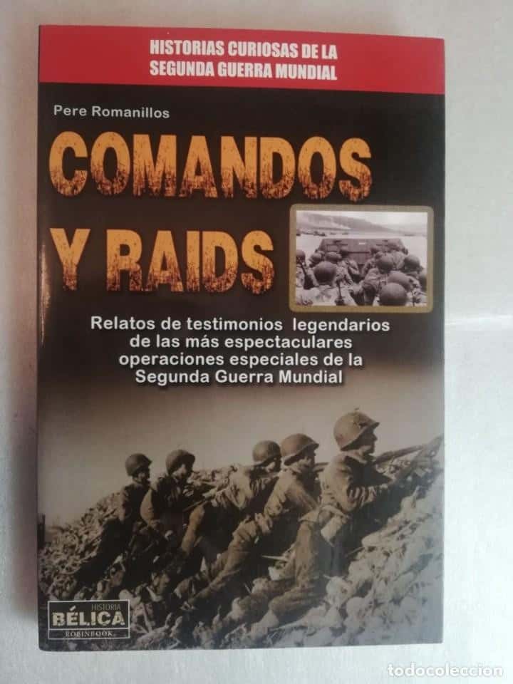 Libro de segunda mano: COMANDOS Y RAIDS - PERE ROMANILLOS/ HISTORIA BÉLICA