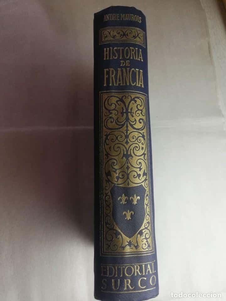 Libro de segunda mano: HISTORIA DE FRANCIA POR ANDRÉ MAUROIS DE ED. SURCO EN BARCELONA 1956