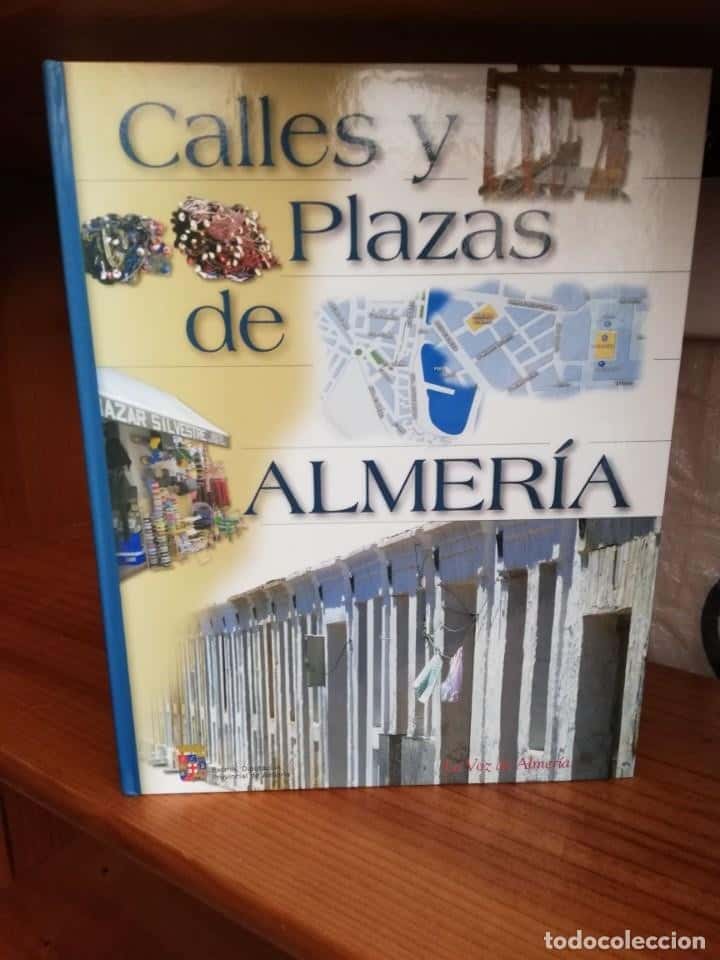 Libro de segunda mano: CALLES Y PLAZAS DE ALMERÍA TAPA DURA -GRAN FORMATO