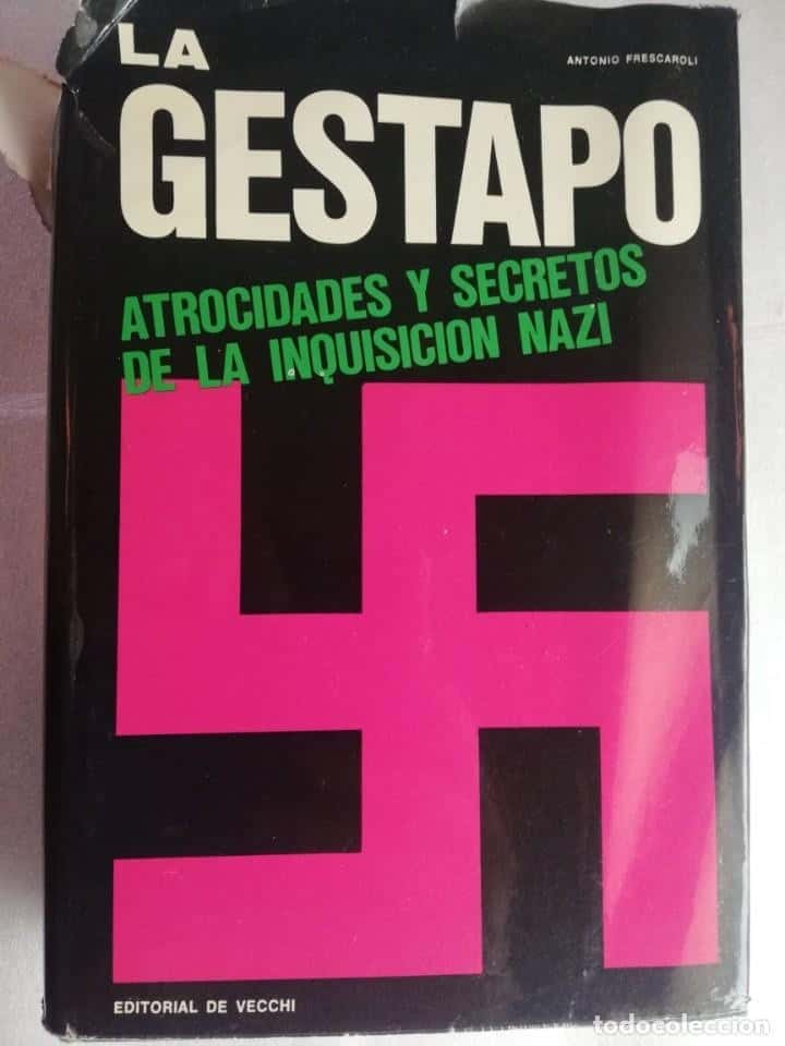 Libro de segunda mano: LA GESTAPO, ATROCIDADES Y SECRETOS DE LA INQUISICIÓN NAZI - ANTONIO FRESCAROLI - EDITORIA DE VECCHI