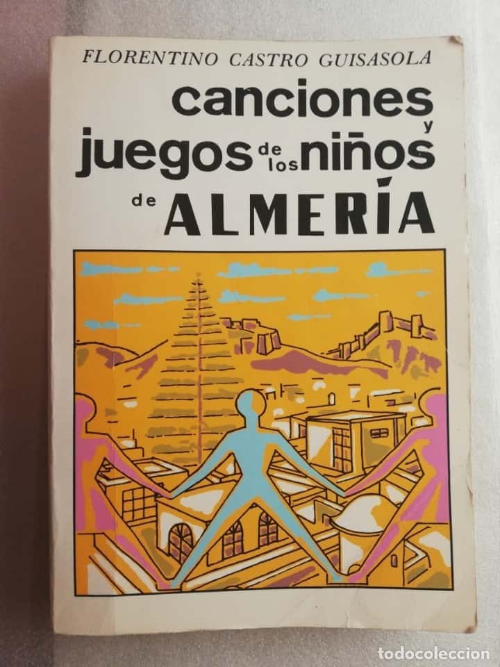Libro de segunda mano: Canciones y juegos de los niños de Almería. Florentino Castro Guisasola