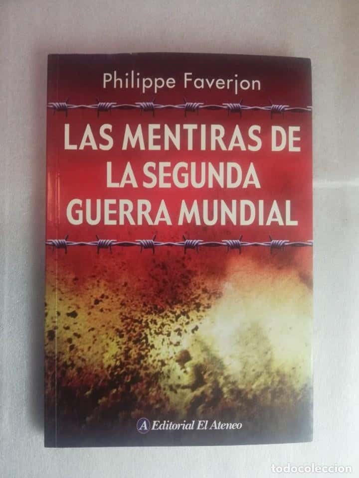 Libro de segunda mano: LAS MENTIRAS DE LA SEGUNDA GUERRA MUNDIAL - PHILIPPE FAVERJON - EL ATENEO
