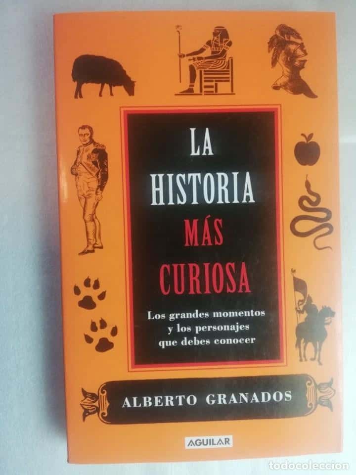 Libro de segunda mano: LA HISTORIA MAS CURIOSA - ALBERTO GRANADOS *