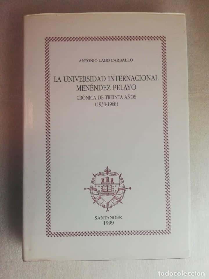 Libro de segunda mano: LA UNIVERSIDAD INTERNACIONAL MENEDEZ PELAYO (1938-1968) CRÓNICA DE TREINTA AÑOS
