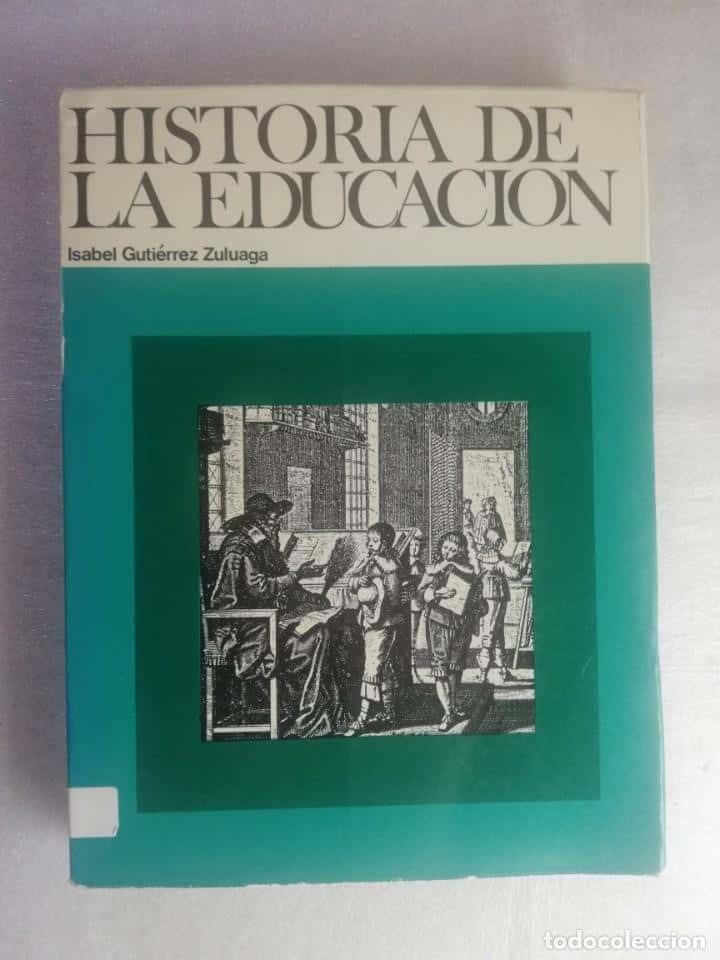 Libro de segunda mano: HISTORIA DE LA EDUCACIÓN - ISABEL GUTIÉRREZ ZULUAGA