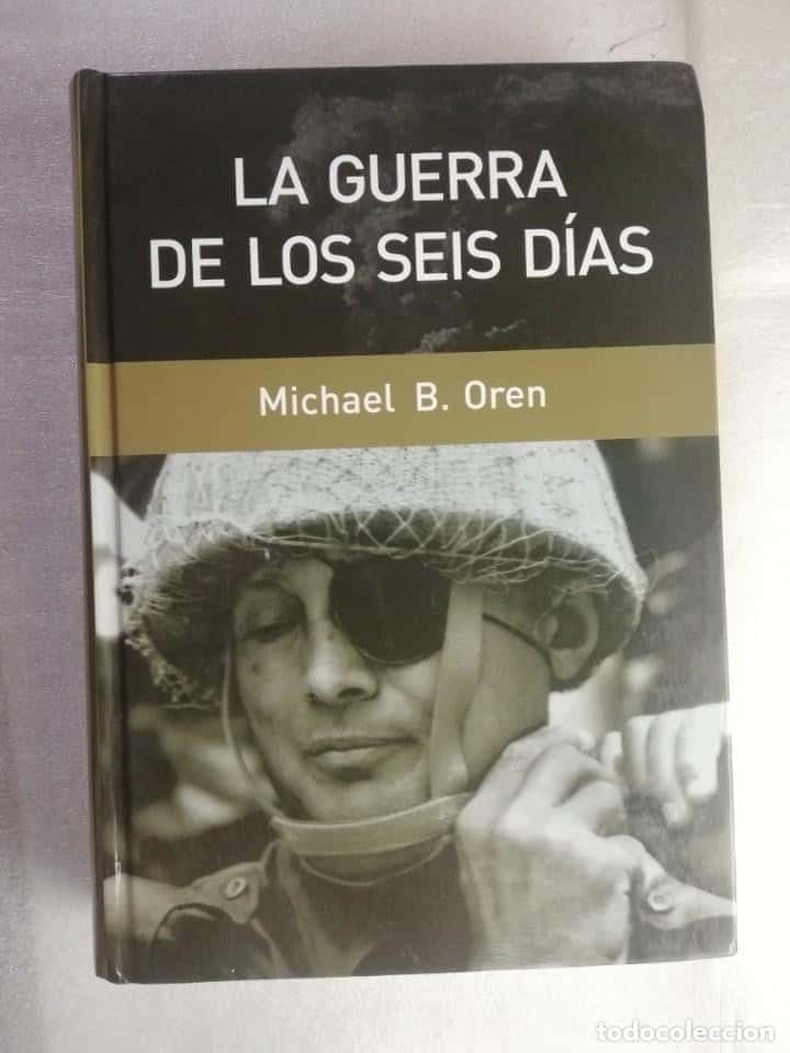 La Guerra que Cambió el Mapa: Reseña de «La Guerra de los Seis Días» de Michael B. Oren