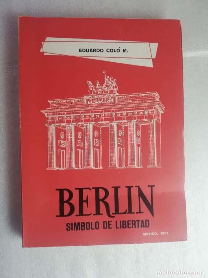 Libro de segunda mano: BERLÍN SÍMBOLO DE LIBERTAD - EDUARDO COLÓ