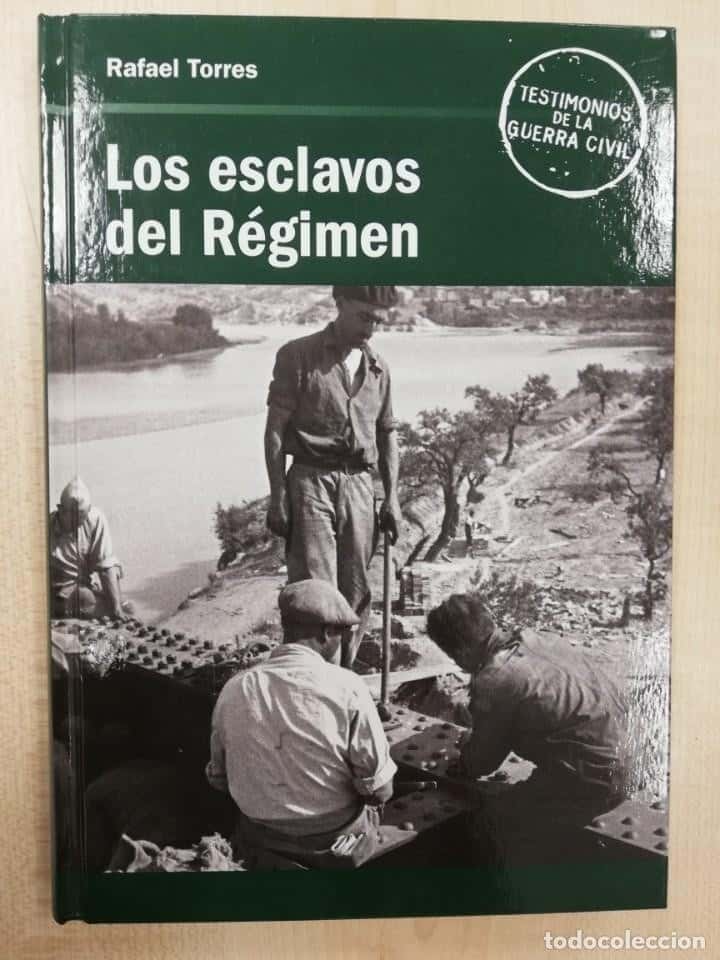 Testimonios Desgarradores: Reseña de «Los Esclavos del Régimen» de Rafael Torres – Testimonios de la Guerra Civil