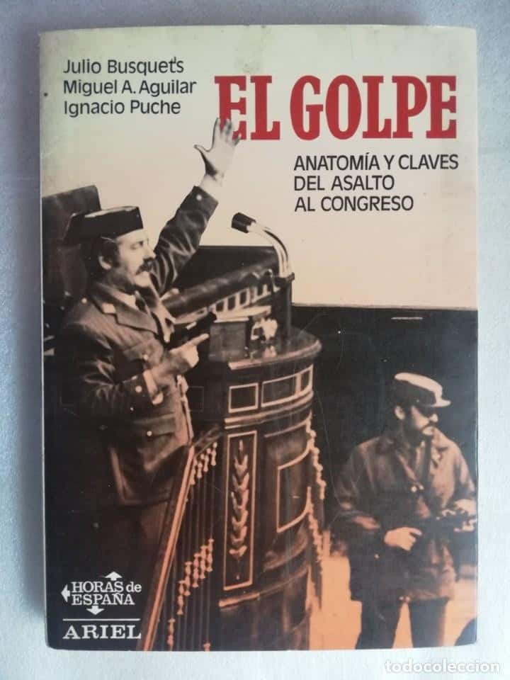 Libro de segunda mano: EL GOLPE, ANATOMÍA Y CLAVES DEL ASALTO AL CONGRESO - MIGUEL AGUILAR/ARIEL